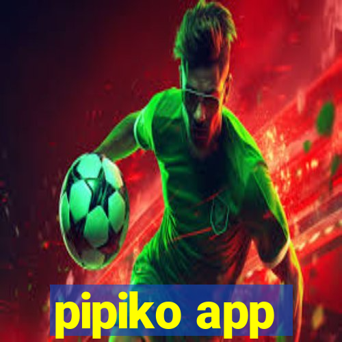 pipiko app